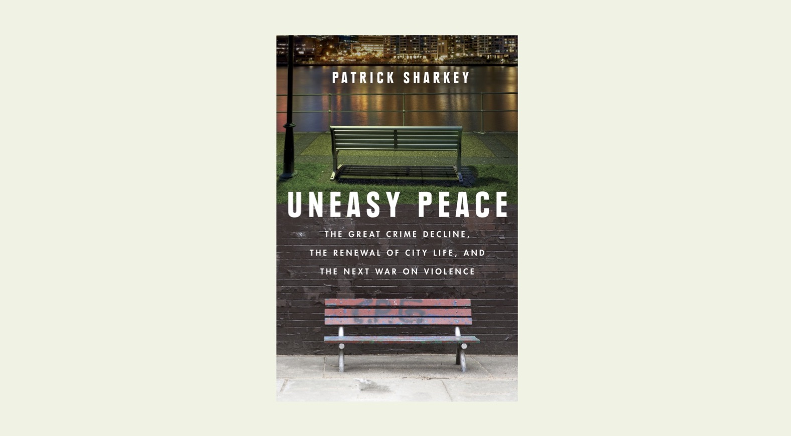 book-talk-uneasy-peace-the-great-crime-decline-the-renewal-of-city